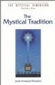 The Mystical Tradition: Insights into the Nature of the Mystical Tradition in Judaism (The Mystical Dimension, Vol. 1)